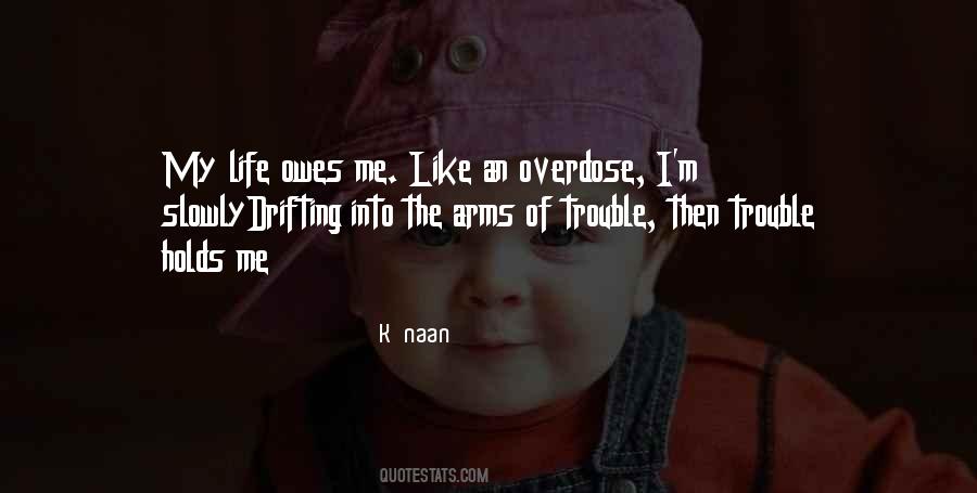 Life Owes Me Nothing Quotes #1431278