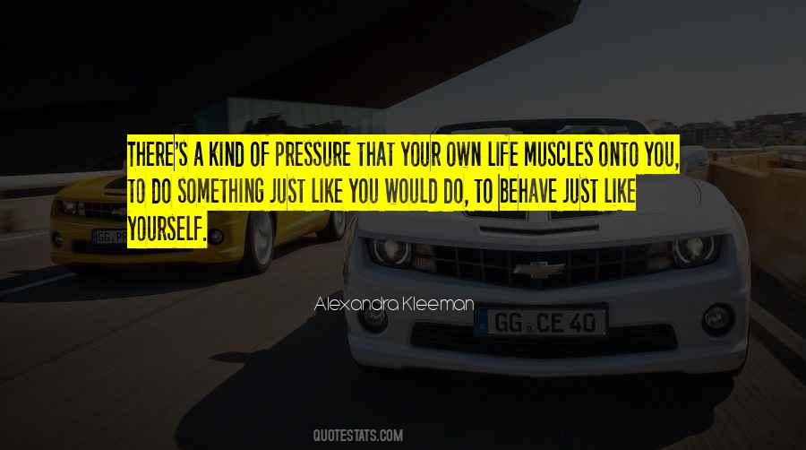 Life Pressure Quotes #1029752