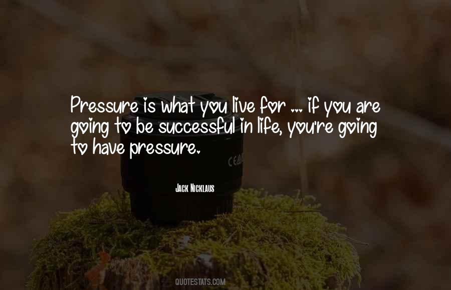 Life Pressure Quotes #137315