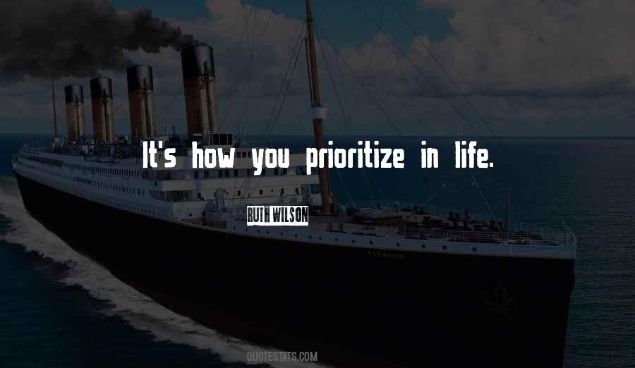 Life Prioritize Quotes #1753896