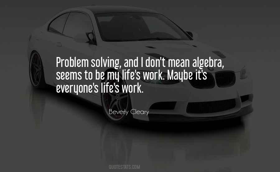 Life Problem Solving Quotes #1237316