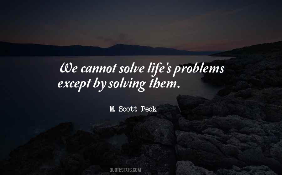 Life Problems Solving Quotes #1812148