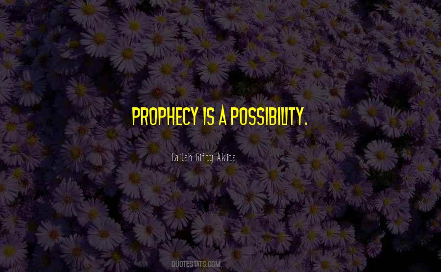 Life Prophecy Quotes #1021006