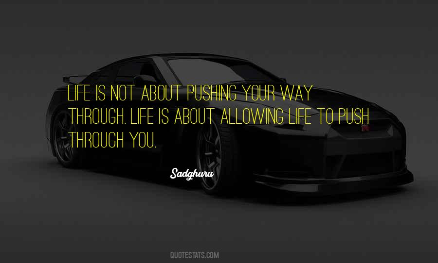 Life Pushing Quotes #372741