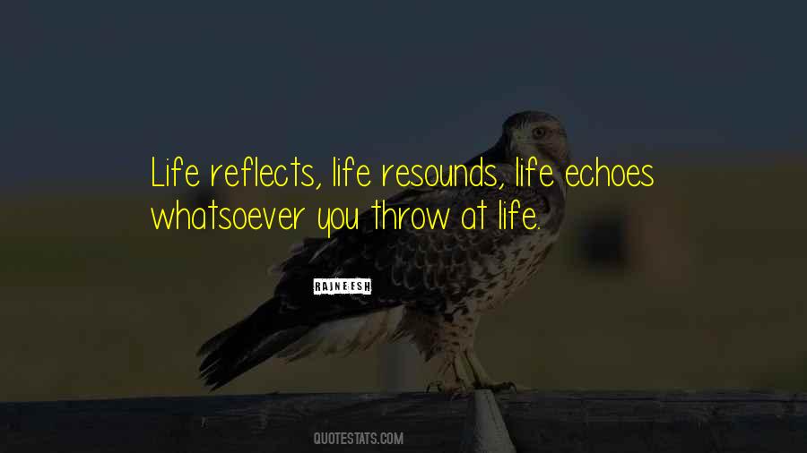 Life Reflects Quotes #1631876
