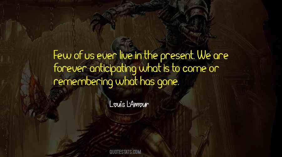 Life Remembering Quotes #602977