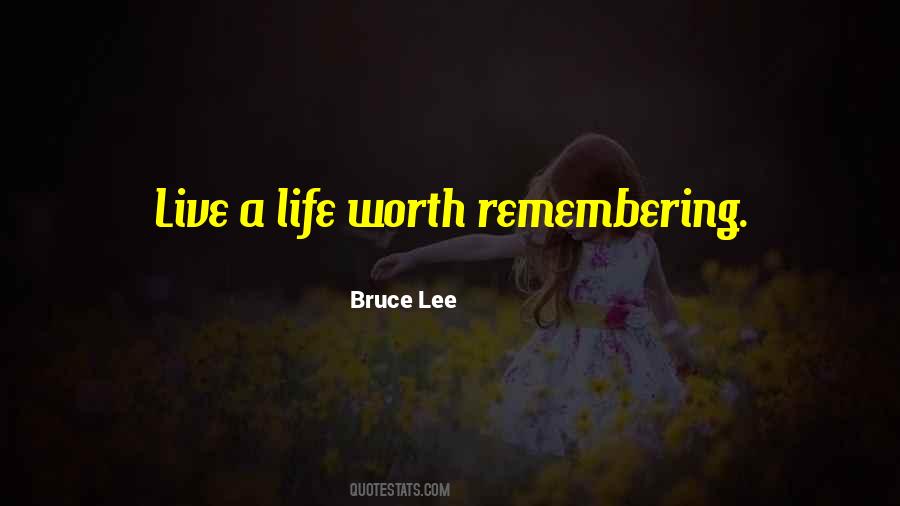 Life Remembering Quotes #712807