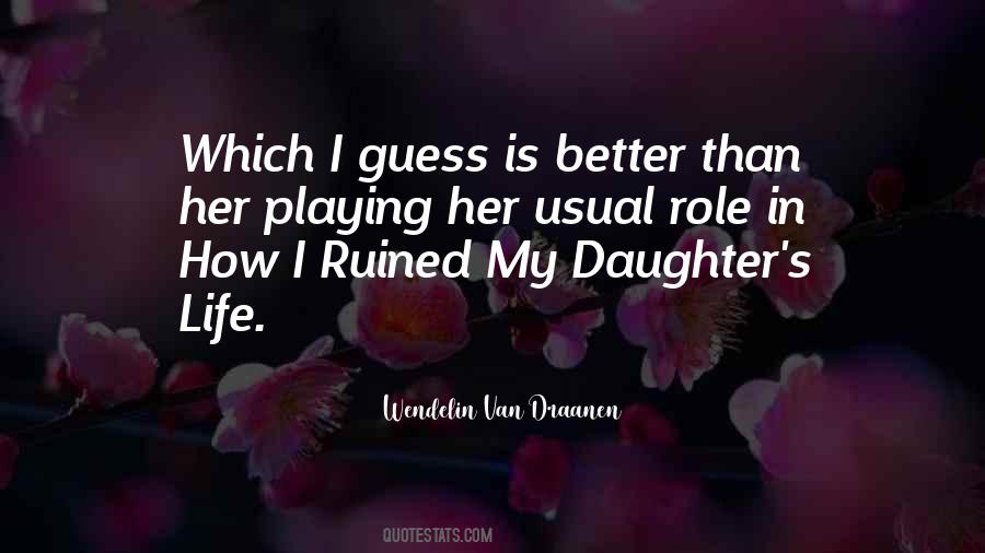 Life Ruined Quotes #1304923