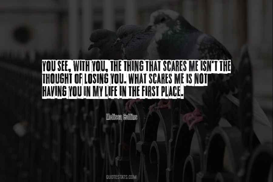 Life Scares Me Quotes #381035