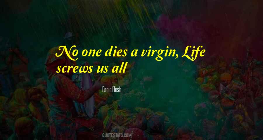 Life Screws Us All Quotes #687670