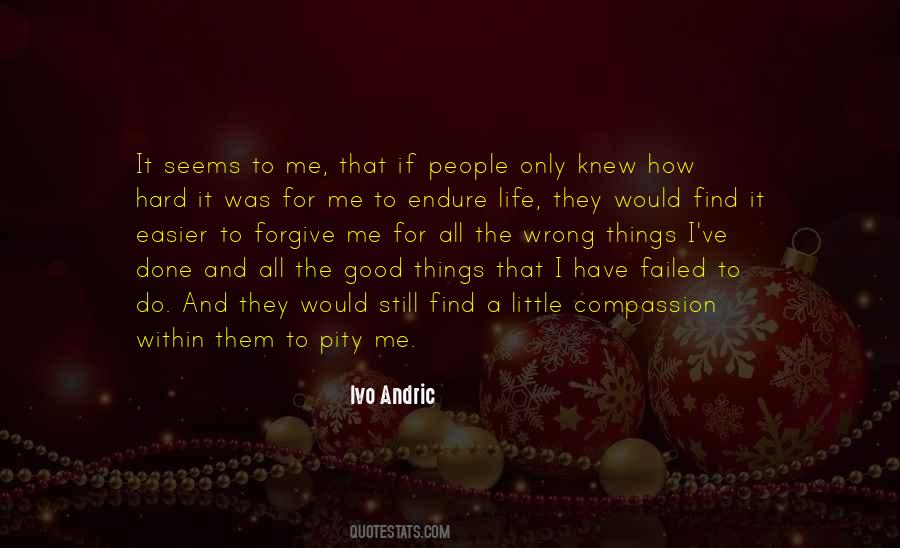 Life Seems Hard Quotes #1830717