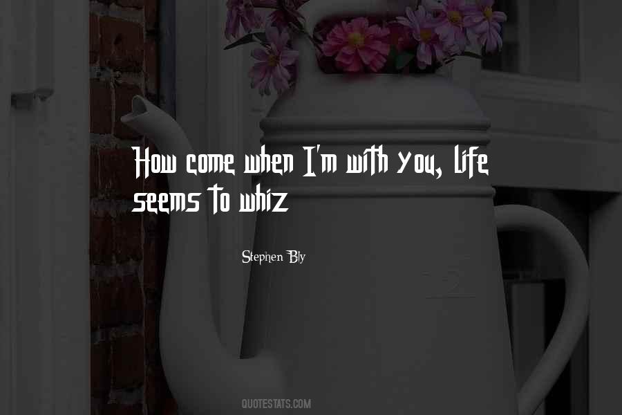 Life Seems Quotes #278144