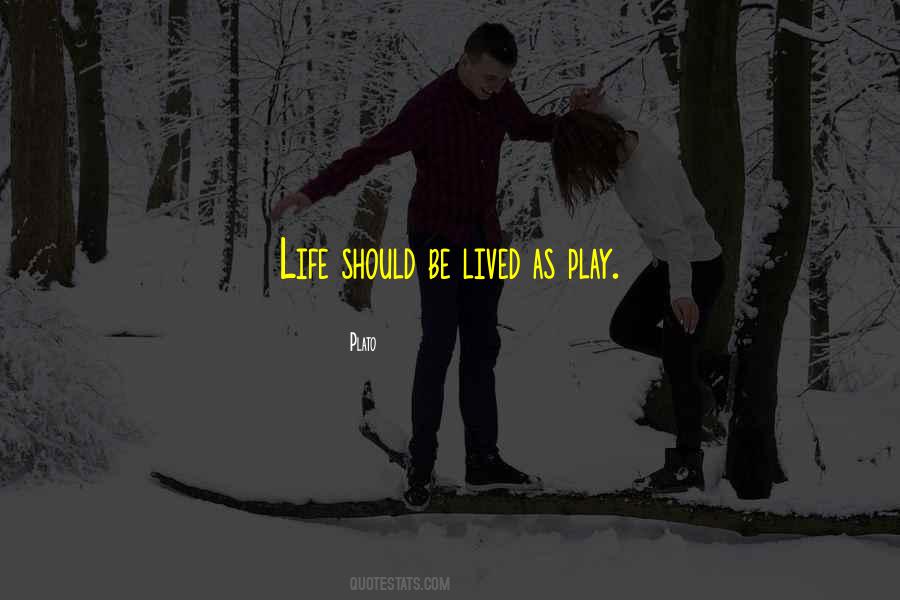 Life Should Be Lived Quotes #1152229