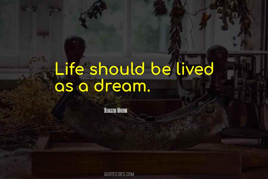 Life Should Be Lived Quotes #397957