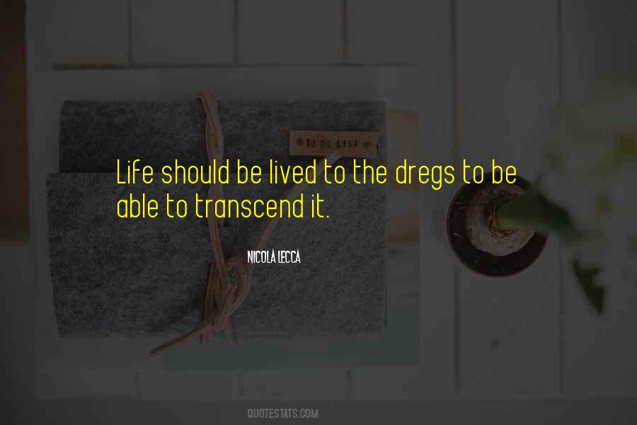 Life Should Be Lived Quotes #835181