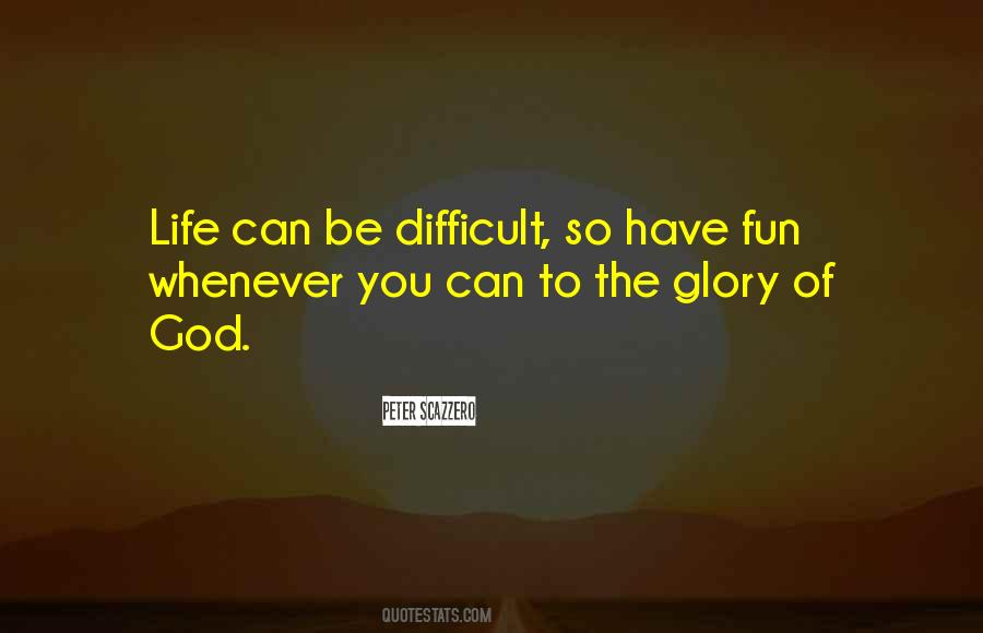 Life So Difficult Quotes #189309