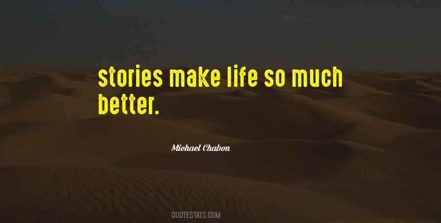 Life So Much Better Quotes #1201846