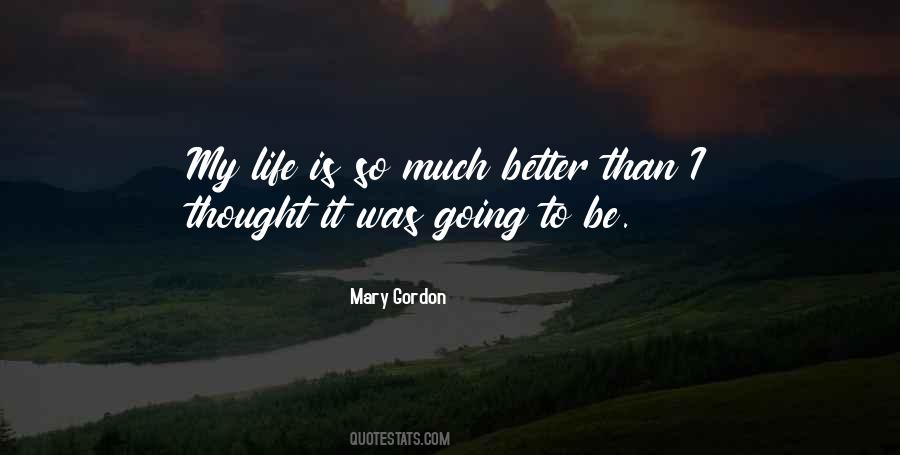 Life So Much Better Quotes #1557621