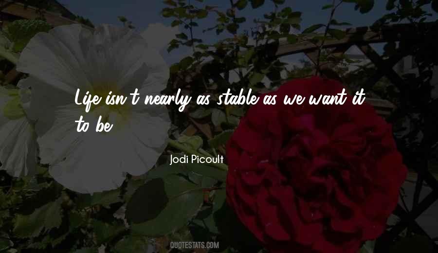 Life Stable Quotes #1837733