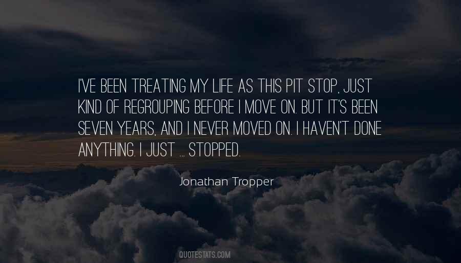 Life Stopped Quotes #471007