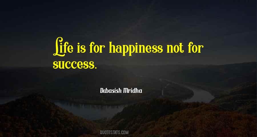 Life Success Happiness Quotes #119114