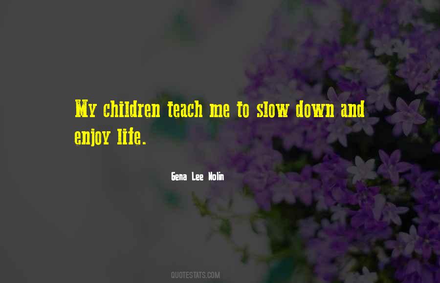 Life Teach Me Quotes #1487992