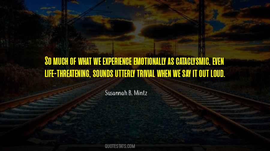 Life Threatening Experience Quotes #1650640