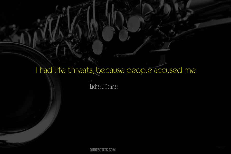 Life Threats Quotes #477030