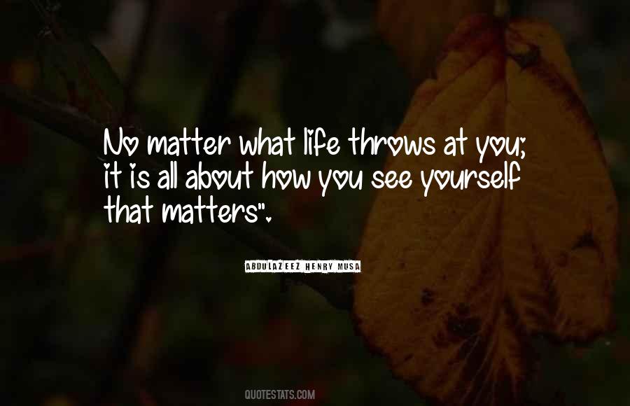Life Throws You Quotes #1759741