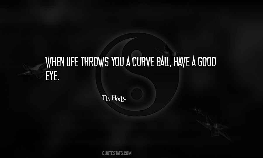 Life Throws You Quotes #1788109