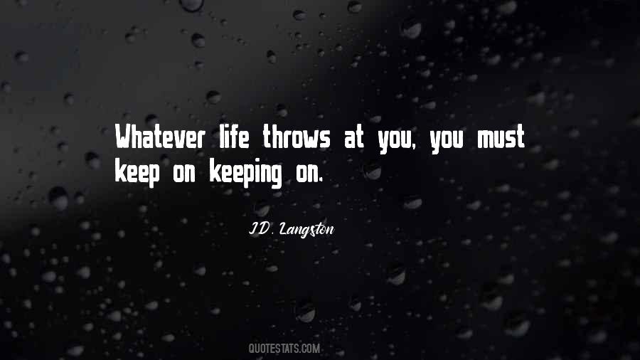 Life Throws You Quotes #1788975