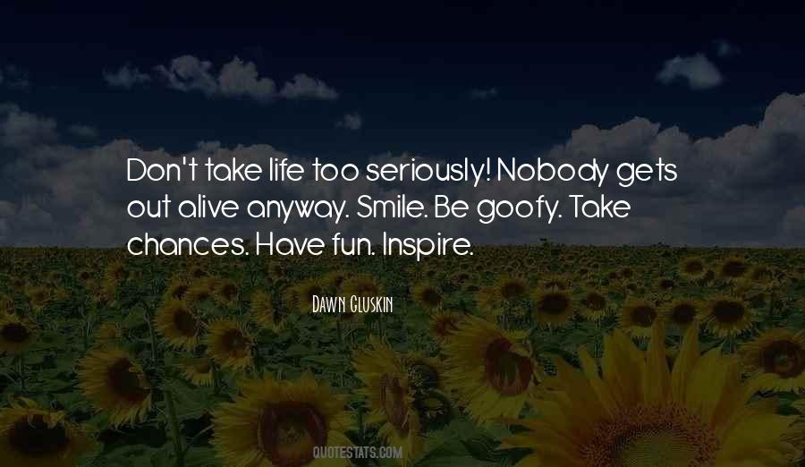 Life Too Seriously Quotes #1692697