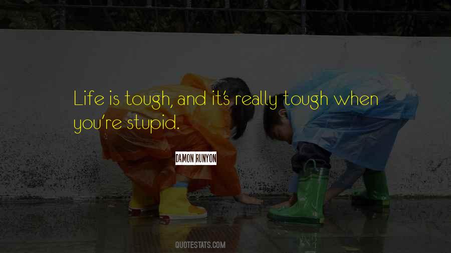 Life Tough Quotes #162972