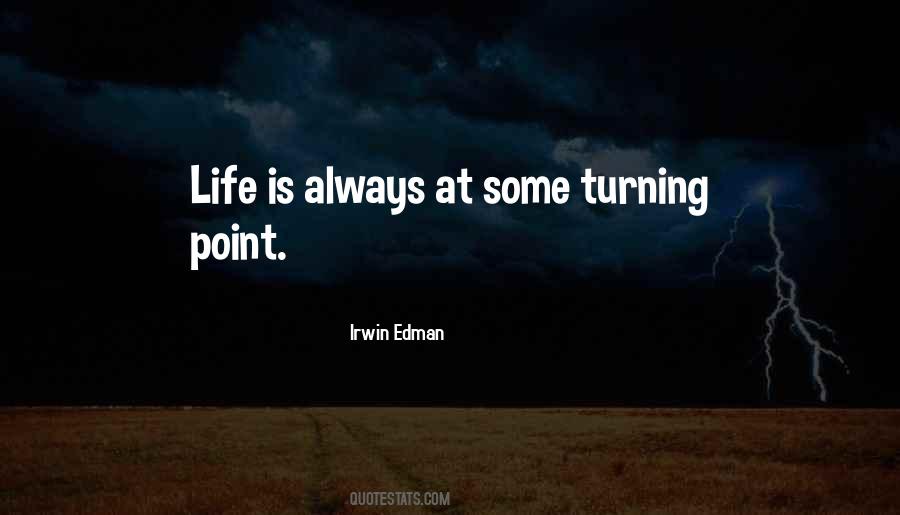 Life Turning Point Quotes #950455