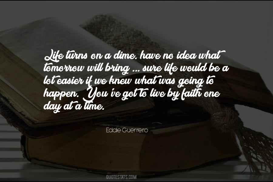 Life Turns On A Dime Quotes #465615