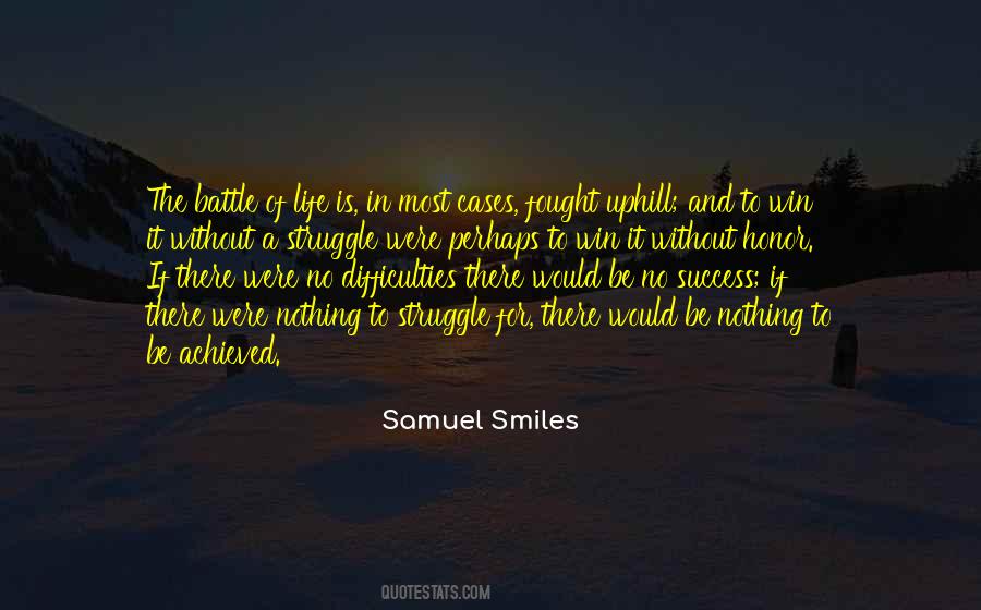 Life Uphill Battle Quotes #1389852