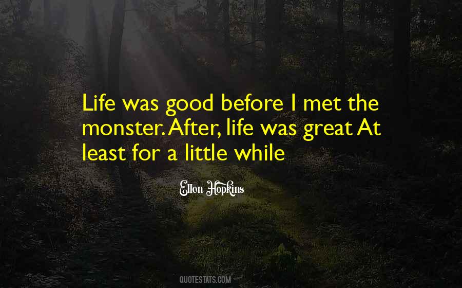 Life Was Good Quotes #112137