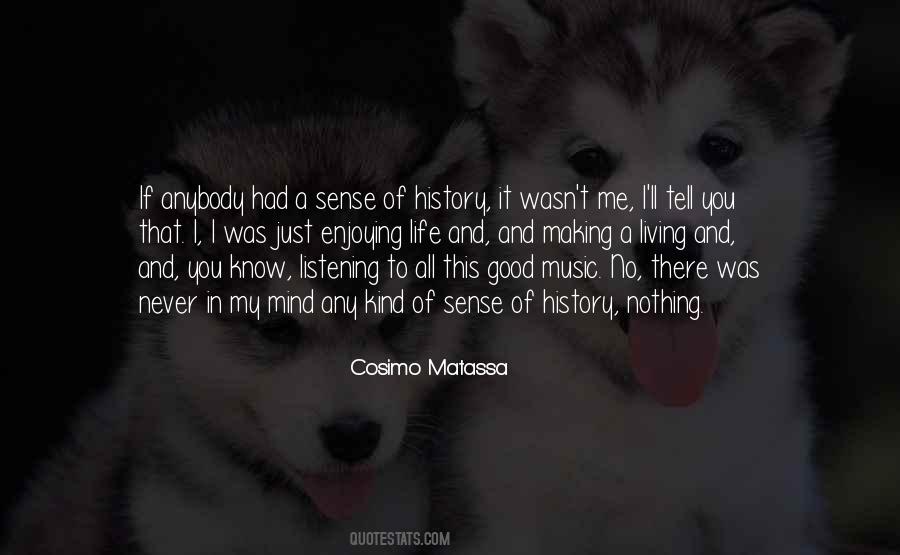 Life Was Good Quotes #117946