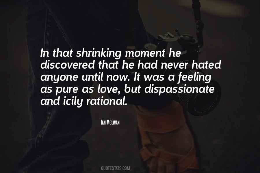 Quotes About Dispassionate #193668