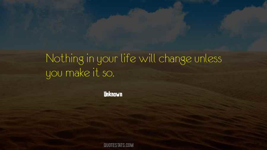 Life Will Change Quotes #1664938