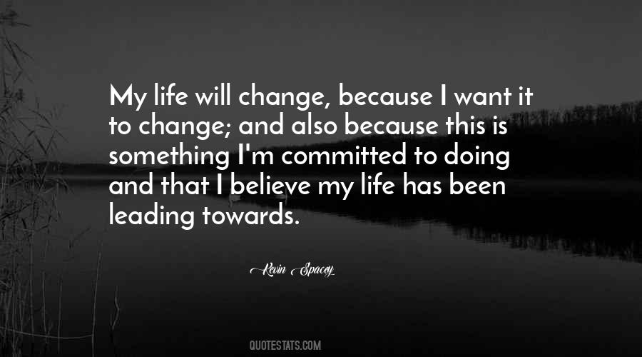 Life Will Change Quotes #958081