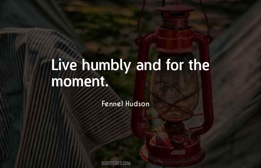 Life Will Humble You Quotes #32227