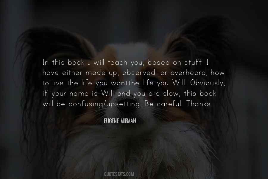Life Will Teach You Quotes #582116
