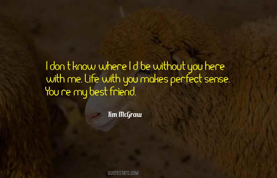 Life With You Makes Perfect Sense Quotes #1670651