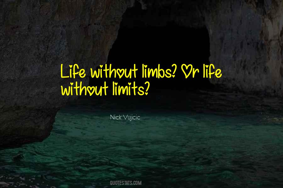 Life Without Limits Quotes #889011