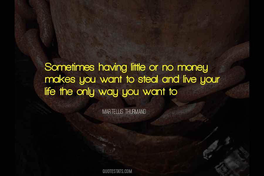 Life Without Money Quotes #78350