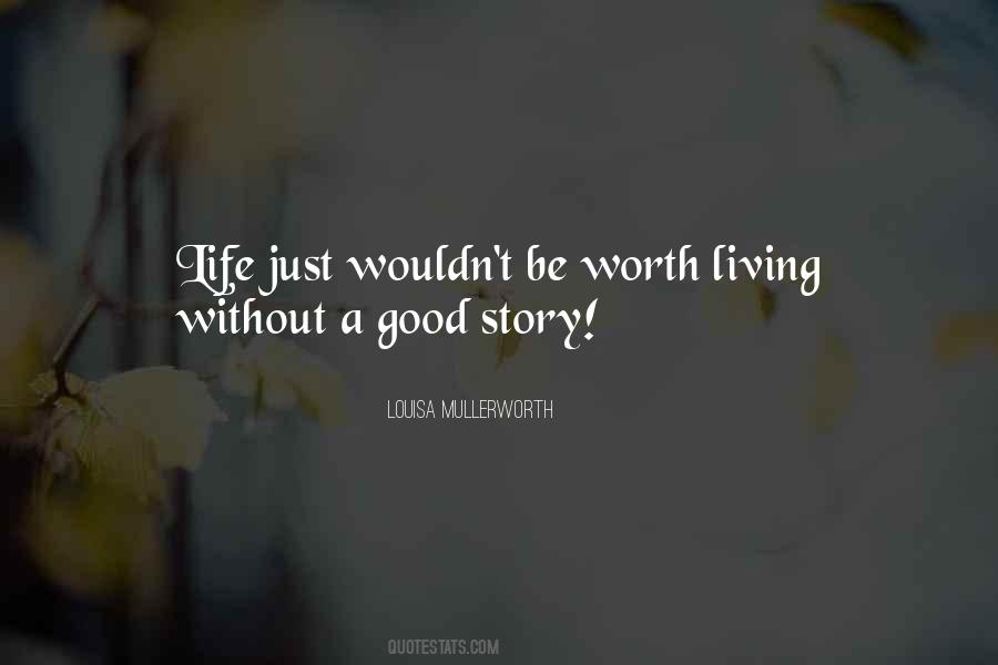 Life Worth Living Quotes #146526