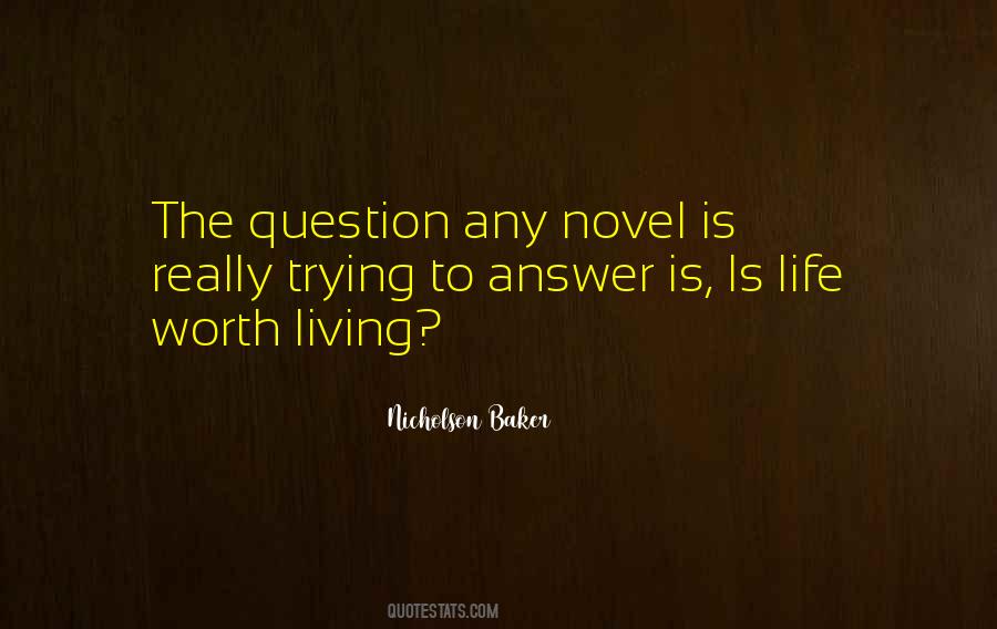 Life Worth Living Quotes #1512229