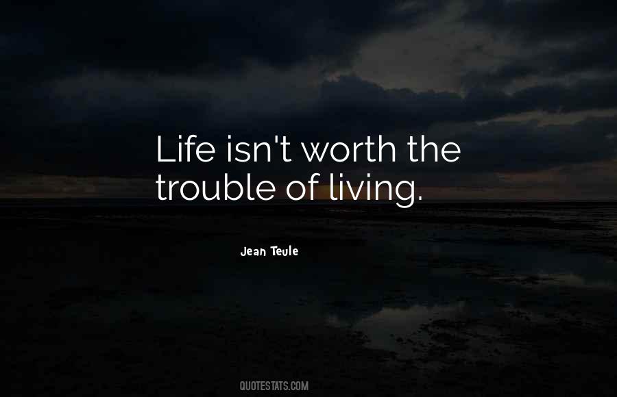 Life Worth Living Quotes #337258