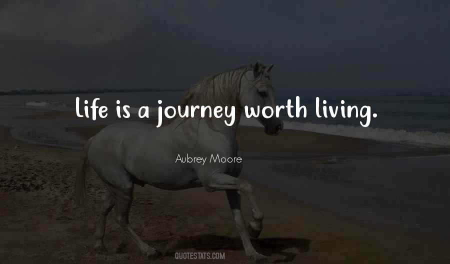 Life Worth Living Quotes #358946